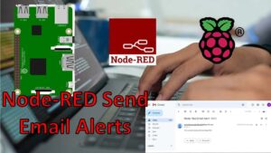 Node-RED Send Email Alerts and Notifications