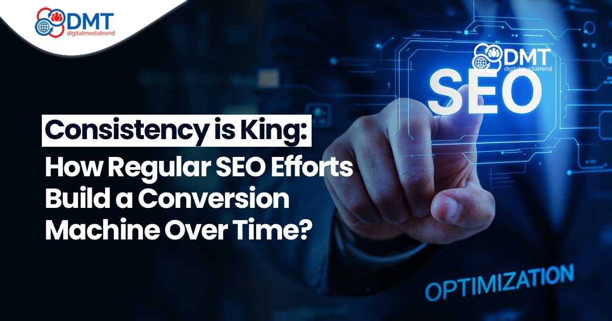 How Regular SEO Efforts Build a...