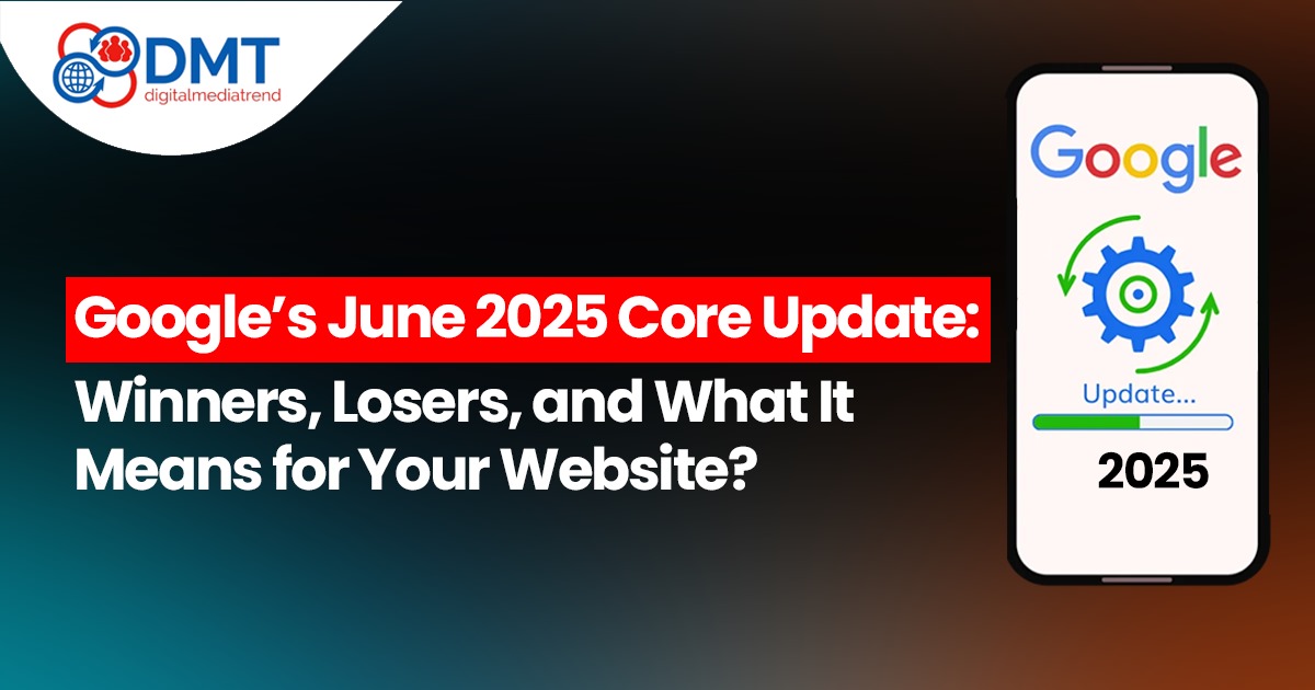 Google’s June 2025 Core Update: Winners,...